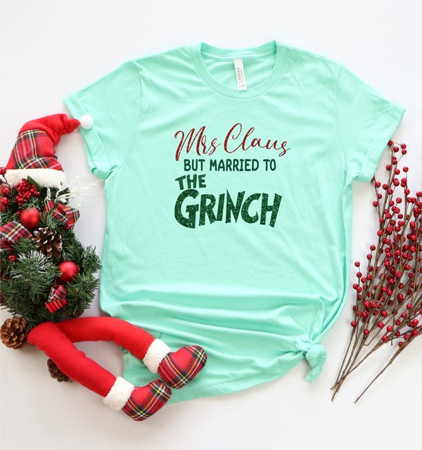 Mrs. Clause Married to the Grinch Graphic Tee