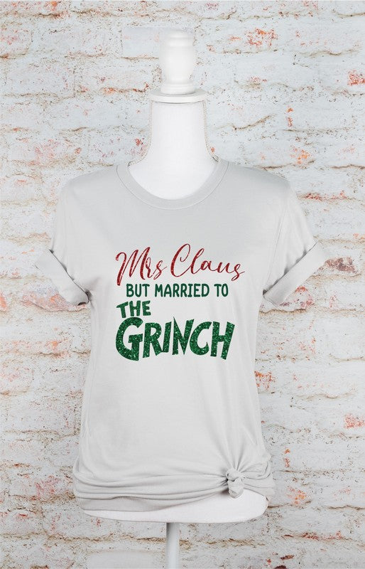 Mrs. Clause Married to the Grinch Graphic Tee