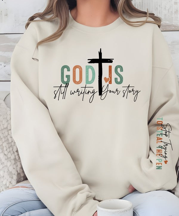 God is Still Writing Your Story graphic Sweatshirt- PLUS