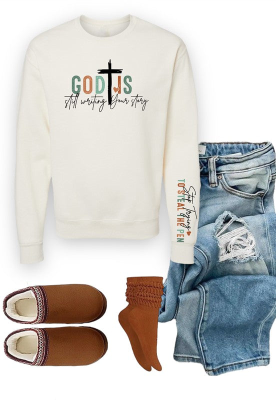 God is Still Writing Your Story graphic Sweatshirt- PLUS