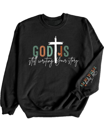 God is Still Writing Your Story graphic Sweatshirt- PLUS