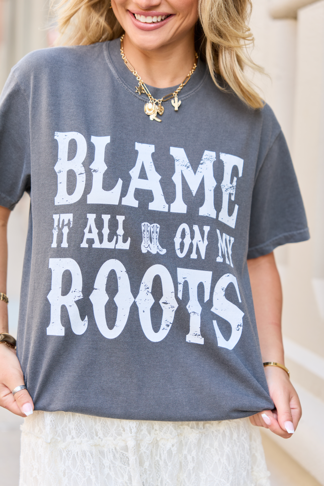 Blame It All On My Roots Dark Grey  Graphic Tee