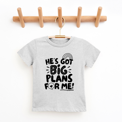 He's Got Big Plans For Me Youth & Toddler Tee