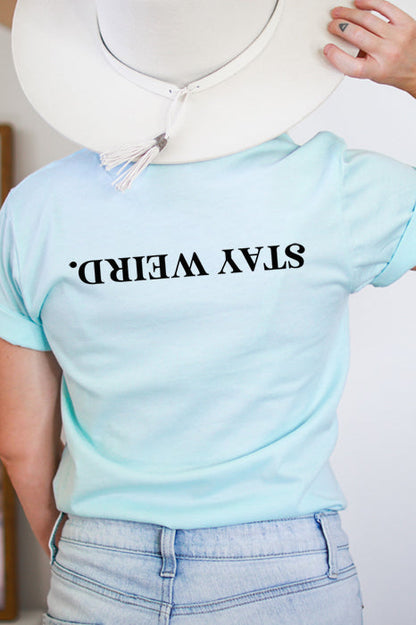 Stay Weird Graphic Tee