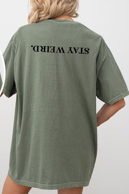 Stay Weird Oversized Graphic Tee