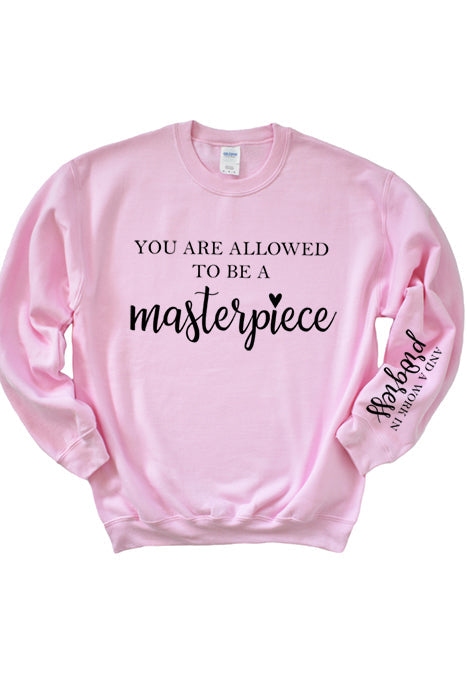 You Are A Masterpiece & A Work In Progress Graphic Sweatshirt