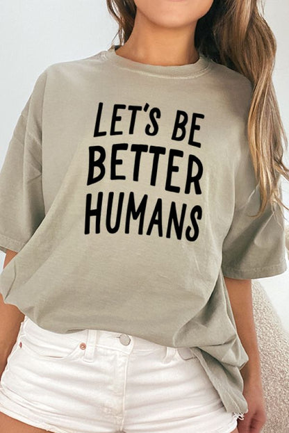 Let's Be Better Humans Oversized Graphic Tee