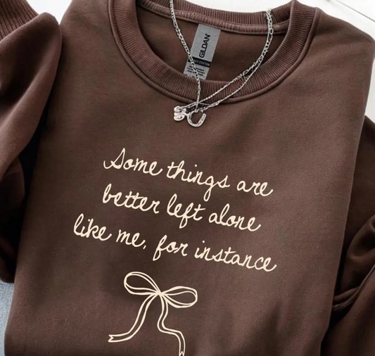Better Left Alone Graphic Tee and Sweatshirt