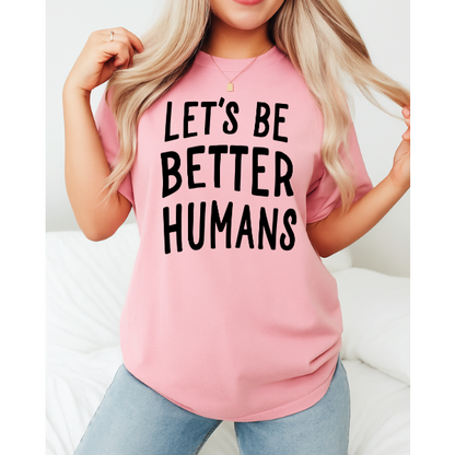 Let's Be Better Humans Oversized Graphic Tee
