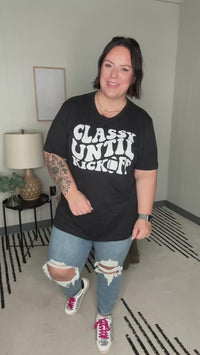 Classy Until Kickoff Tee