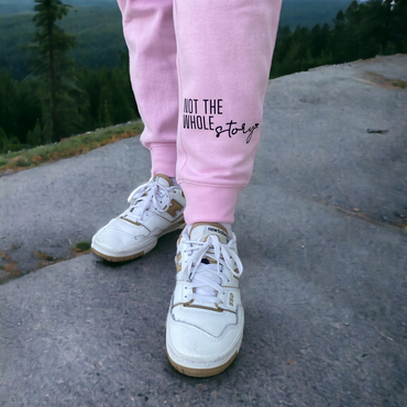 Not The Whole Story Sweatpants